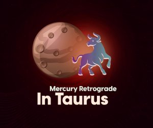 Mercury Transit in Taurus in Retrograde: Bite your tongue!