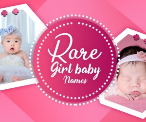 Rare girl names for your special little one